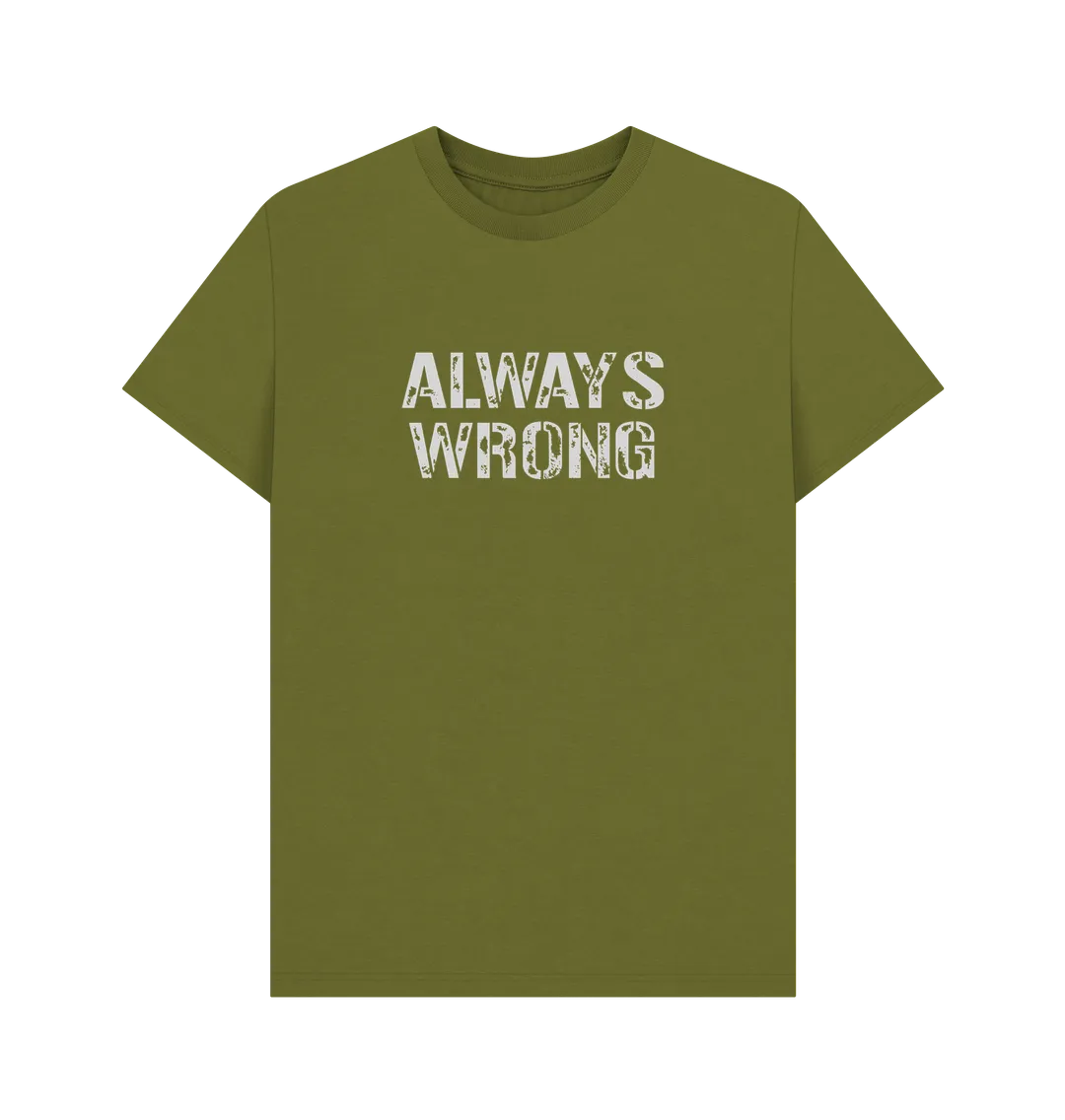 Always Wrong T-shirt