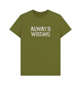 Always Wrong T-shirt