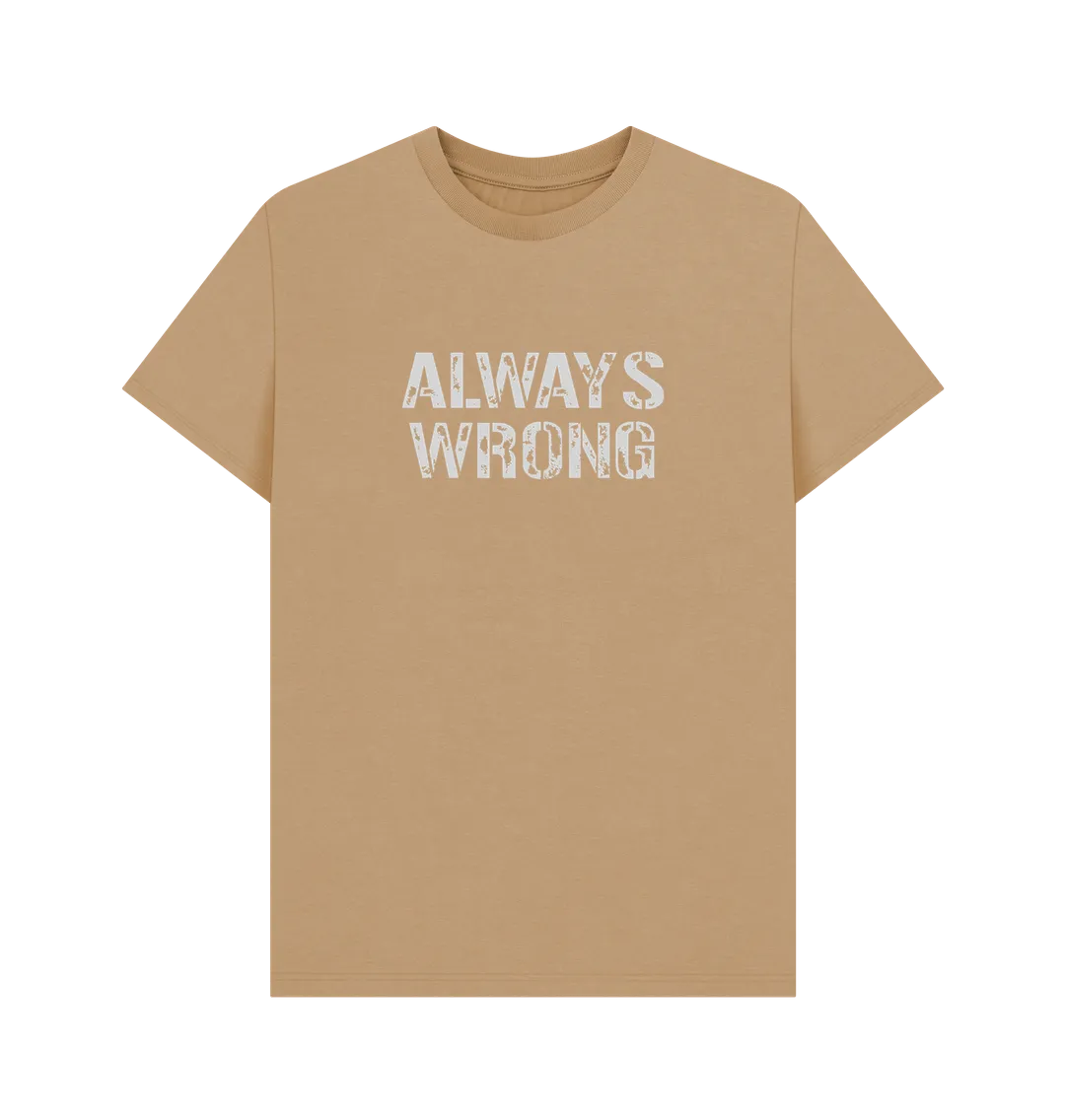 Always Wrong T-shirt