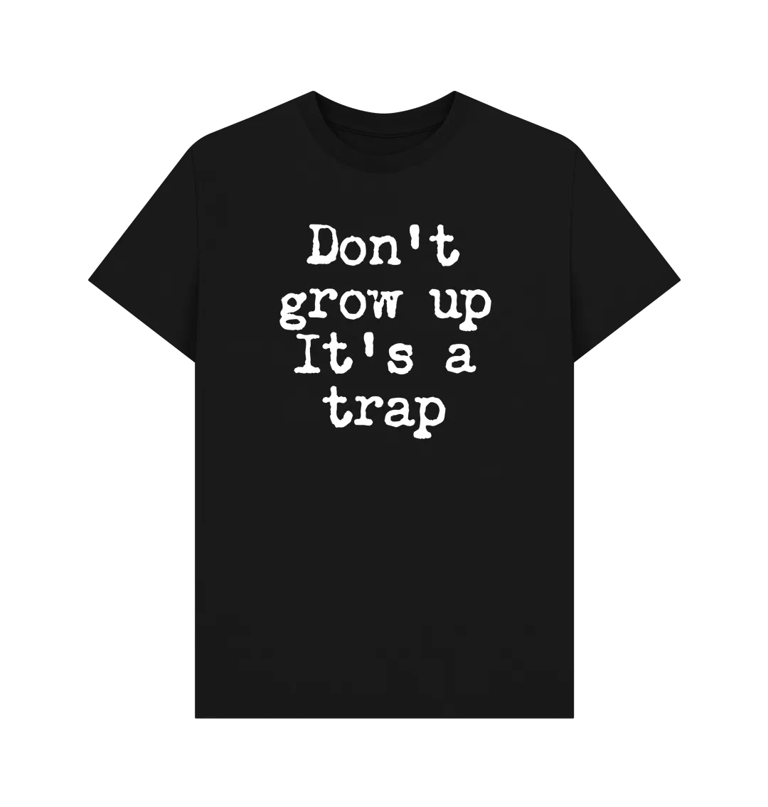 Don't Grow Up T-Shirt