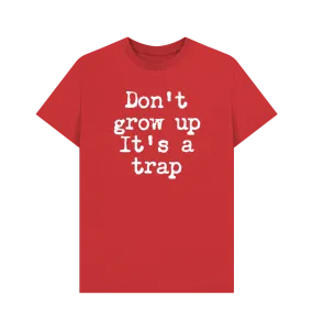 Don't Grow Up T-Shirt