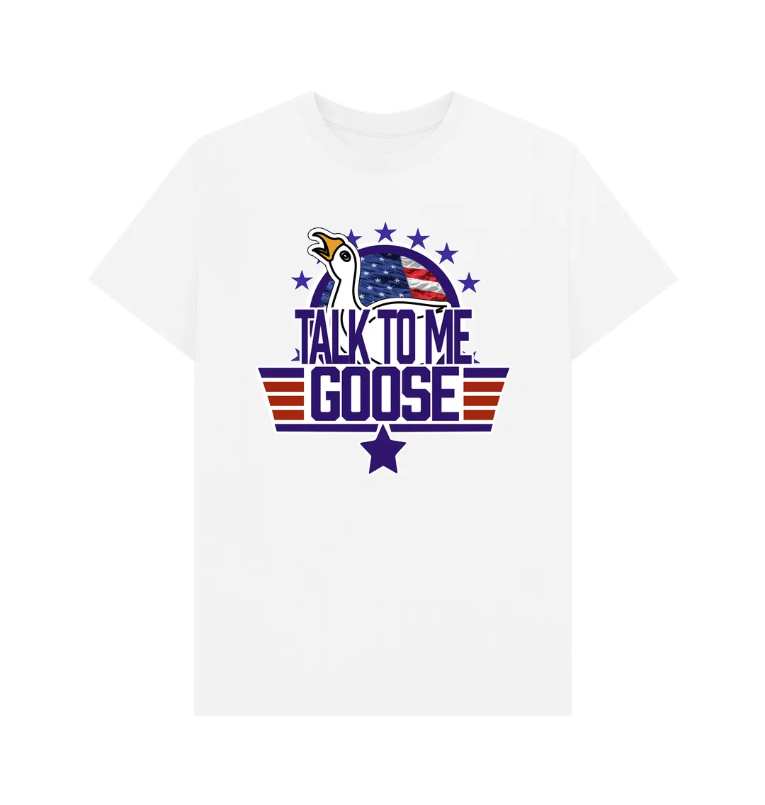 Talk To Me Goose T-shirt